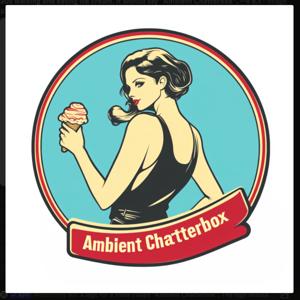 Ambient Chatterbox