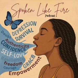 Spoken Like Fire Podcast