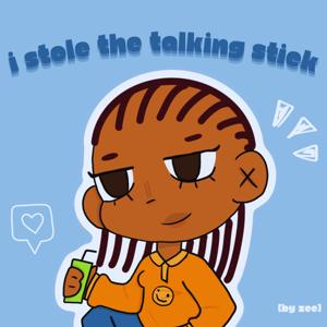 i stole the talking stick