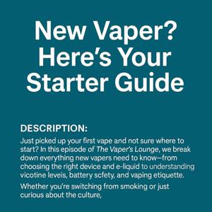 New Vaper? Here’s Your Starter Guide