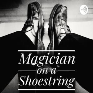 Magician On A Shoestring Pocast