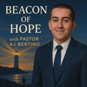 Beacon of Hope with Pastor AJ Bertino