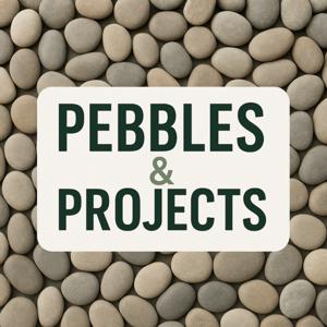 Pebbles & Projects