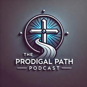 The Prodigal Path Podcast