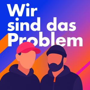 Wir sind das Problem