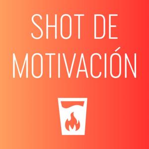 Shot De Motivación