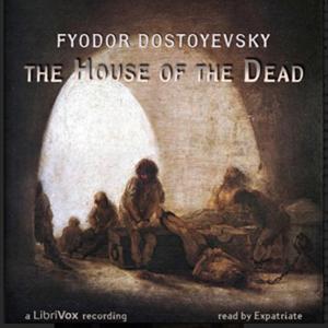 The House of the Dead by Fyodor Dostoyevsky