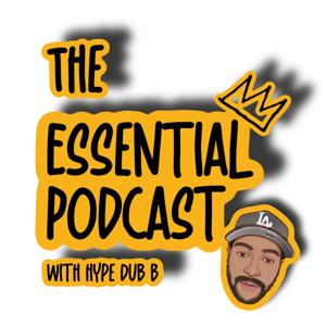 The Essential Podcast With Hype Dub B