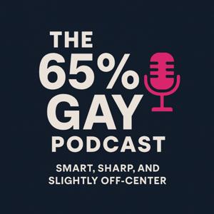 The 65% Gay Podcast