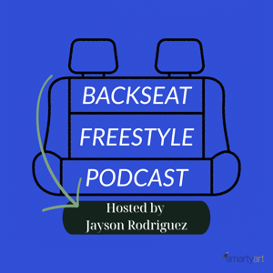 Backseat Freestyle Podcast with Jayson Rodriguez