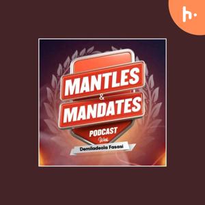 Mantles and Mandates Podcast