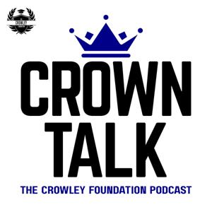 Crown Talk: The Crowley Foundation Podcast