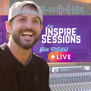 Inspire Sessions With Ben Fisher