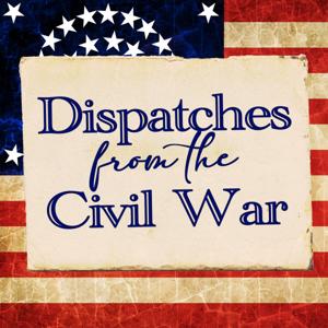 Dispatches From The Civil War