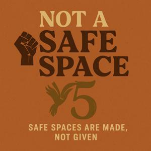 Not a Safe Space