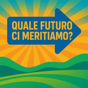Quale futuro ci meritiamo?