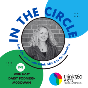 In the Circle: Arts Education with Think 360 Arts for Learning