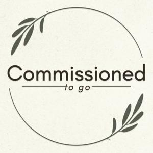 Commissioned To Go Podcast