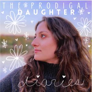 The Prodigal Daughter Diaries