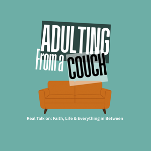 Adulting From A Couch
