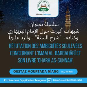 Réfutation des ambiguïtés soulevées concernant l'Imam Al-Barbahârî et son livre 'Charh As-Sunnah'