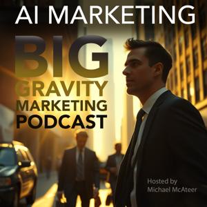 The Big Gravity Marketing Podcast