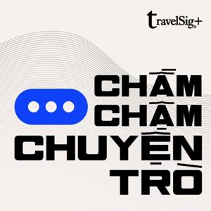 Chầm Chậm Chuyện Trò
