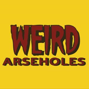 Weird Arseholes Pod