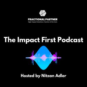 נפילה, קימה, ניצחון – 🇮🇱 המסע להצלחה ישראלית 🇮🇱 Impact First 🎙️ אימפקט לפני הכול