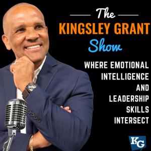 The Kingsley Grant Show: Where Emotional Intelligence (EI/EQ) and Leadership Skills Intersect by Kingsley Grant - EQ Speaker