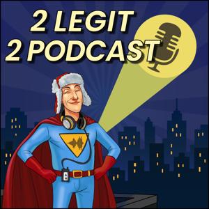 2 Legit 2 Podcast
