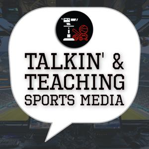 Talkin’ and Teaching Sports Media