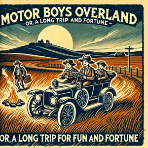 Motor Boys Overland; or, A Long Trip for Fun and Fortune