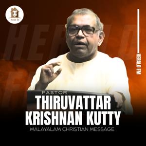 Pastor Thiruvattar Krishnan Kutty Malayalam Christian Message | Herald FM, Herald Group