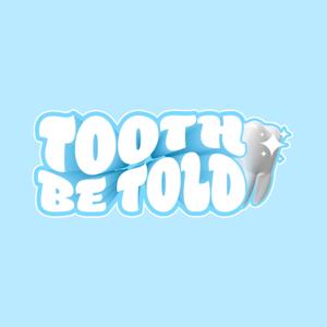 Tooth Be Told Show