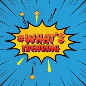 What's Trending