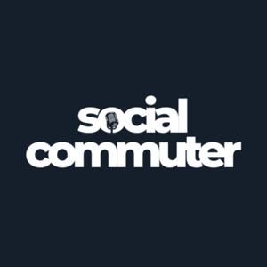 Social Commuter Podcast
