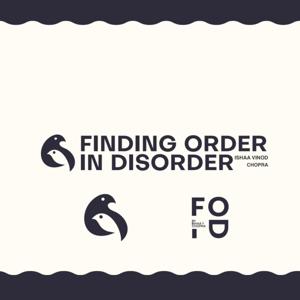 Finding Order in Disorder - Mental Health Podcast