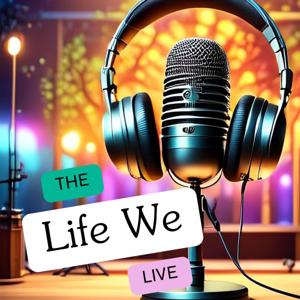 The Life We Live