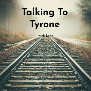 Talking To Tyrone