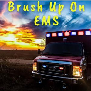 Brush Up on EMS by Brush Up on EMS