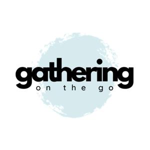 Gathering on the Go