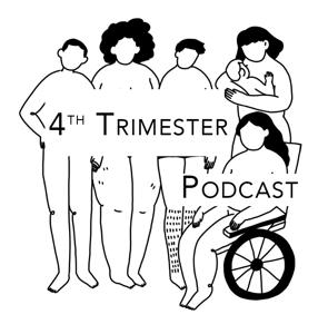 The 4th Trimester Podcast: Parenthood. Politics. Positivity.