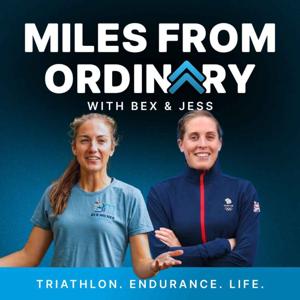 Miles From Ordinary Podcast by Jess Learmonth & Bex Milnes