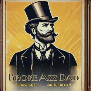 Broke Azz Dad