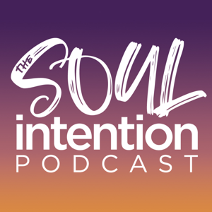 The Soul Intention Podcast