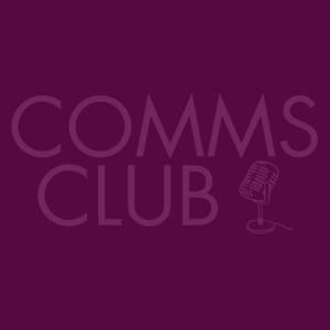 Comms Club Podcast