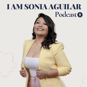 Sonia Aguilar Podcast