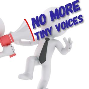 NO MORE Tiny Voices!