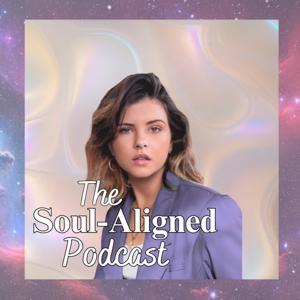 The Soul-Aligned Podcast